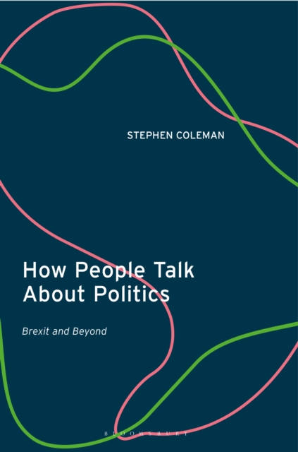 How People Talk About Politics : Brexit and Beyond, EPUB eBook
