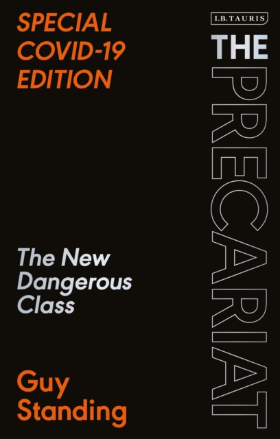 The Precariat : The New Dangerous Class SPECIAL COVID-19 EDITION, Paperback / softback Book