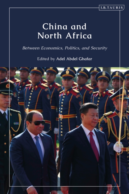 China and North Africa : Between Economics, Politics and Security, Paperback / softback Book