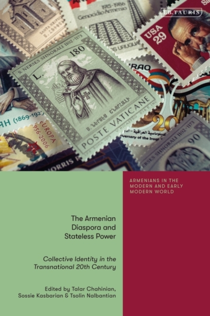 The Armenian Diaspora and Stateless Power : Collective Identity in the Transnational 20th Century, Hardback Book