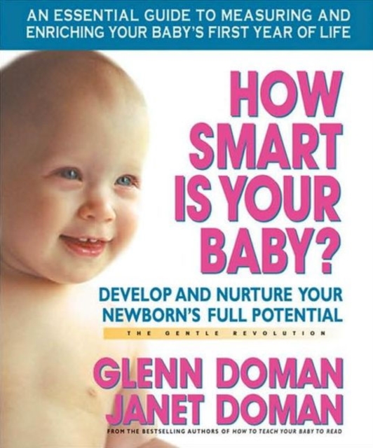 How Smart is Your Baby : Develop and Nurture Your Newborns Full Potential, Paperback / softback Book