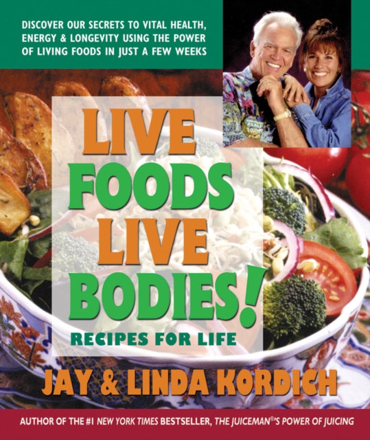 Live Foods Live Bodies : Recipes for Life, Paperback / softback Book