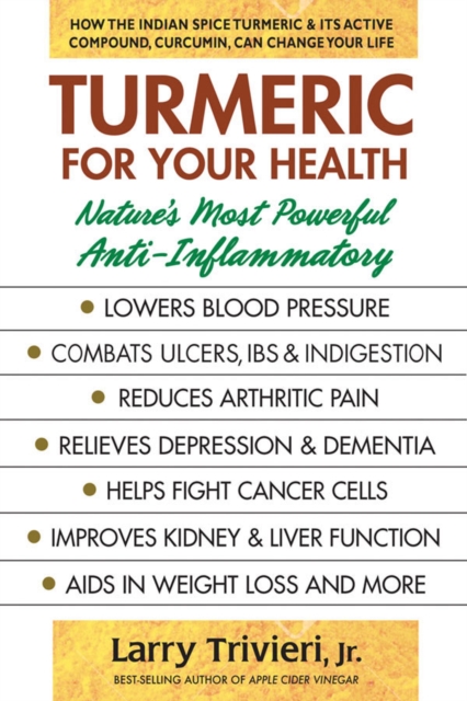 Turmeric for Your Health : Nature'S Most Powerful Anti-Inflammatory, Paperback / softback Book