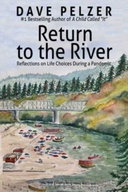 Return to the River : Reflections on Life Choices During a Pandemic, Paperback / softback Book