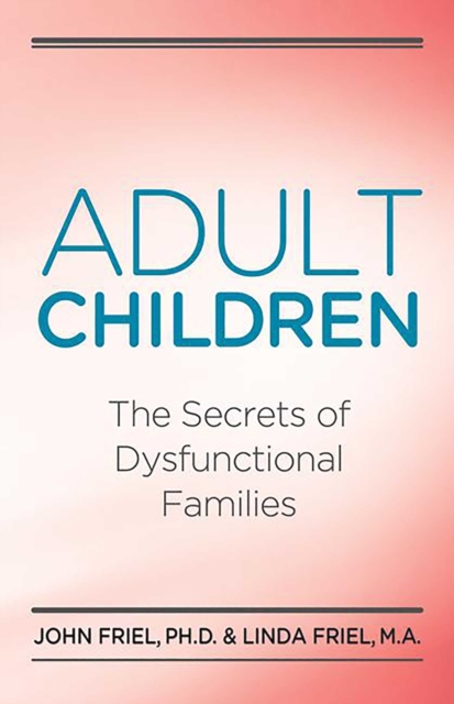 Adult Children Secrets of Dysfunctional Families : The Secrets of Dysfunctional Families, EPUB eBook