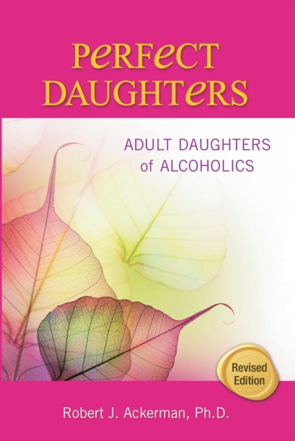 Perfect Daughters : Adult Daughters of Alcoholics, EPUB eBook