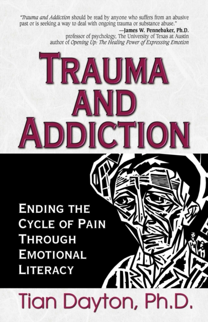 Trauma and Addiction : Ending the Cycle of Pain Through Emotional Literacy, EPUB eBook