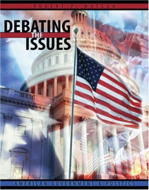 Debating the Issues: American Government and Politics, Paperback / softback Book