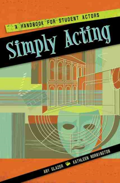 Simply Acting: A Handbook for Beginning Actors, Paperback / softback Book