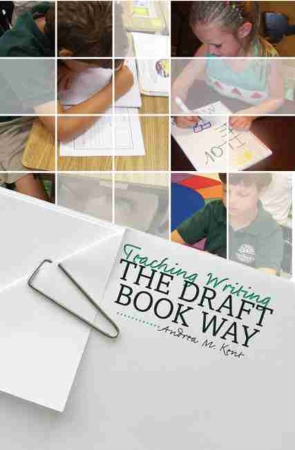 Teaching Writing the Draft Book Way, Paperback / softback Book