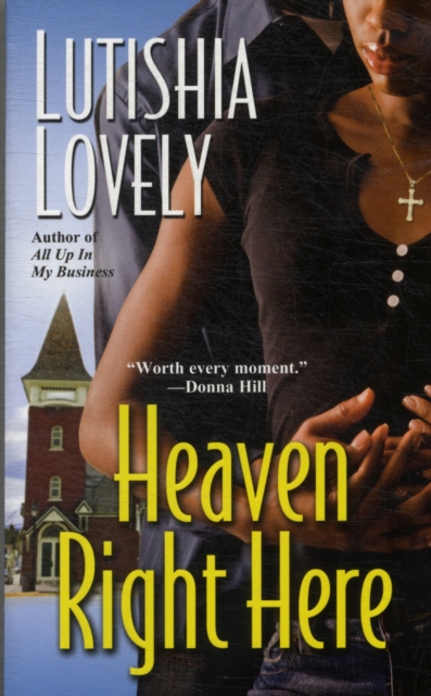 Heaven Right Here : A Hallelujah Love Novel, Paperback / softback Book