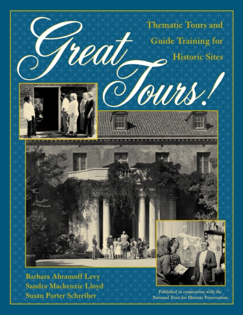 Great Tours! : Thematic Tours and Guide Training for Historic Sites, Paperback / softback Book