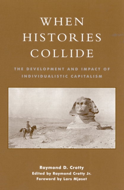 When Histories Collide : The Development and Impact of Individualistic Capitalism, Paperback / softback Book