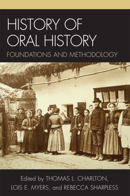 History of Oral History : Foundations and Methodology, Paperback / softback Book