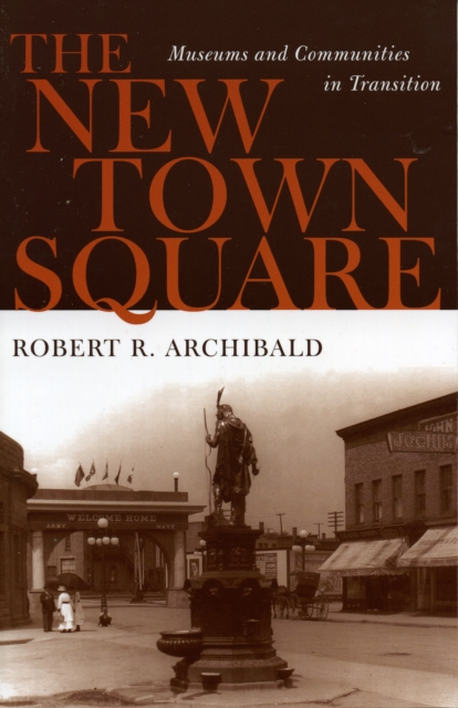 The New Town Square : Museums and Communities in Transition, Paperback / softback Book