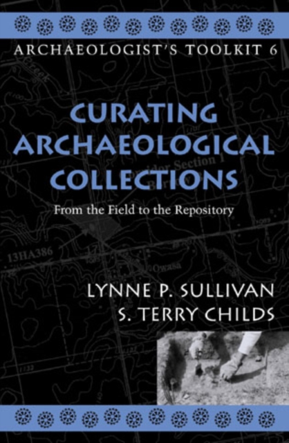 Curating Archaeological Collections : From the Field to the Repository, Hardback Book