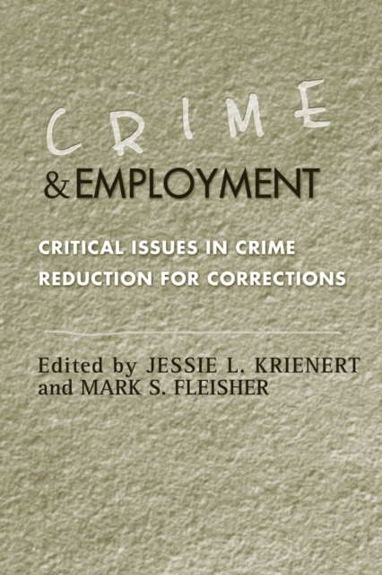 Crime and Employment : Critical Issues in Crime Reduction for Corrections, Paperback / softback Book