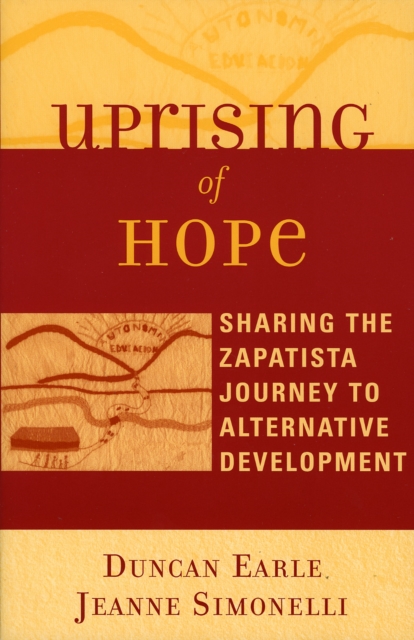 Uprising of Hope : Sharing the Zapatista Journey to Alternative Development, Paperback / softback Book