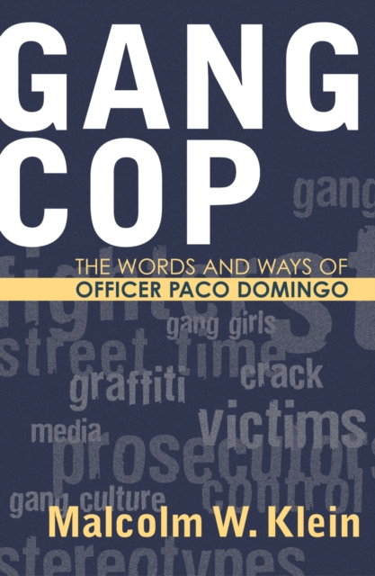 Gang Cop : The Words and Ways of Officer Paco Domingo, Paperback / softback Book