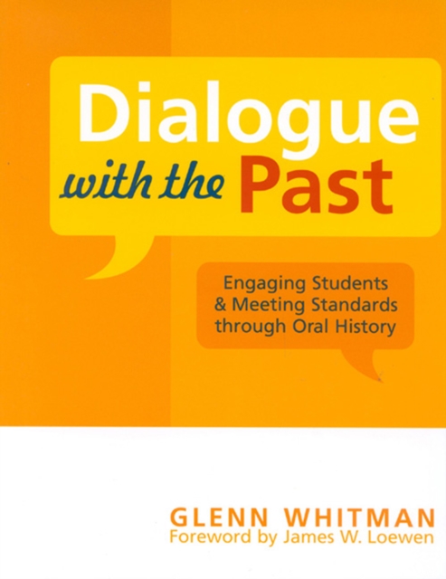 Dialogue with the Past : Engaging Students and Meeting Standards through Oral History, Hardback Book