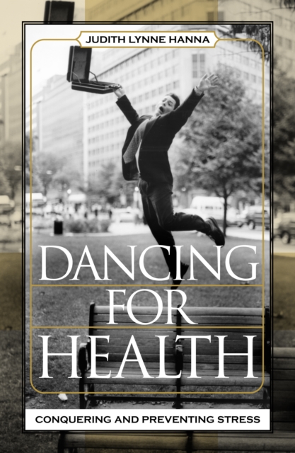 Dancing for Health : Conquering and Preventing Stress, Paperback / softback Book