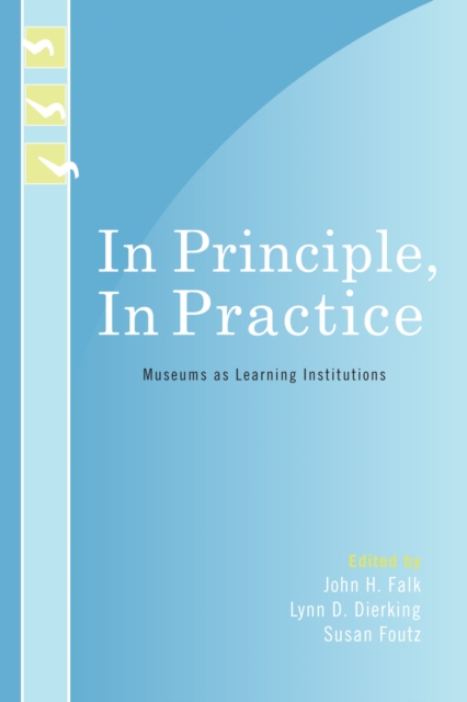 In Principle, In Practice : Museums as Learning Institutions, Paperback / softback Book