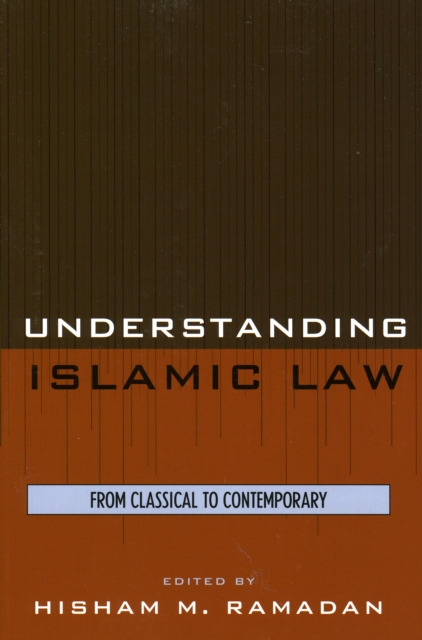 Understanding Islamic Law : From Classical to Contemporary, Hardback Book