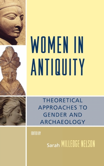 Women in Antiquity : Theoretical Approaches to Gender and Archaeology, Hardback Book