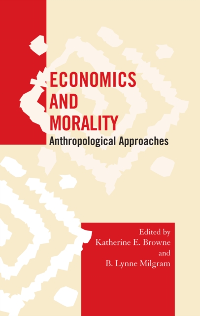 Economics and Morality : Anthropological Approaches, PDF eBook