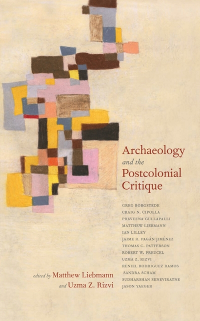 Archaeology and the Postcolonial Critique, EPUB eBook