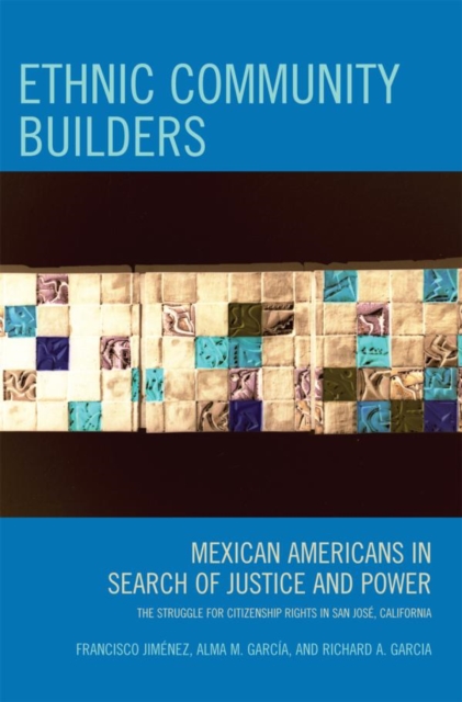 Ethnic Community Builders : Mexican-Americans in Search of Justice and Power, EPUB eBook