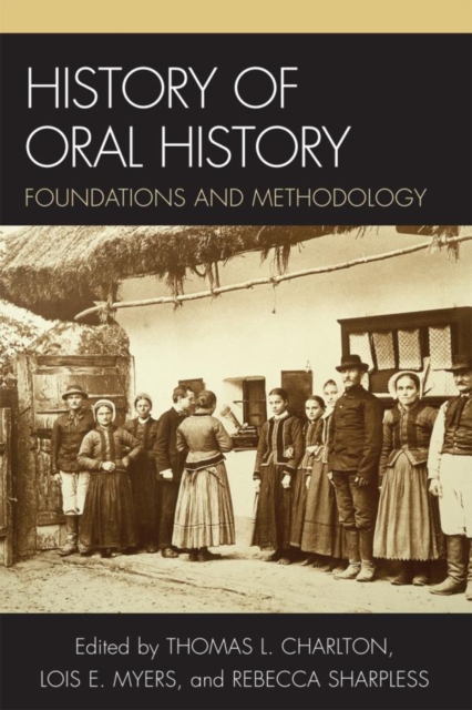 History of Oral History : Foundations and Methodology, EPUB eBook