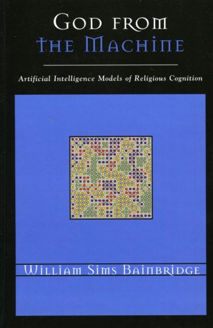 God from the Machine : Artificial Intelligence Models of Religious Cognition, EPUB eBook