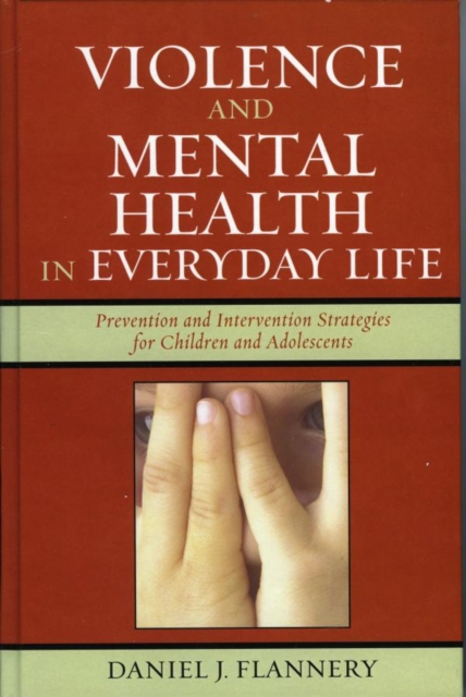 Violence and Mental Health in Everyday Life : Prevention and Intervention Strategies for Children and Adolescents, EPUB eBook