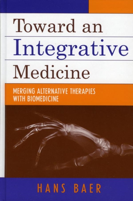 Toward an Integrative Medicine : Merging Alternative Therapies with Biomedicine, EPUB eBook