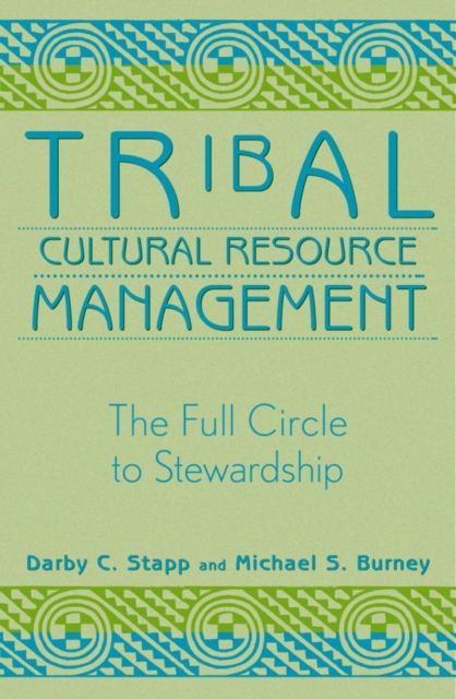 Tribal Cultural Resource Management : The Full Circle to Stewardship, EPUB eBook