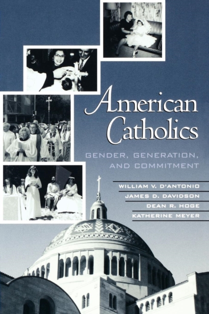 American Catholics : Gender, Generation, and Commitment, EPUB eBook