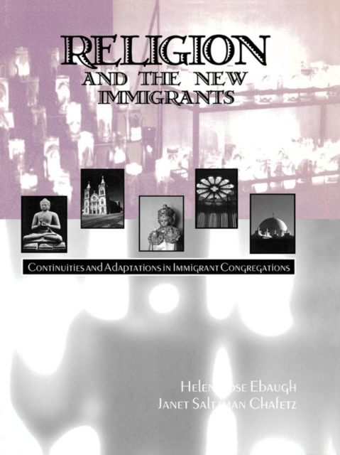 Religion and the New Immigrants : Continuities and Adaptations in Immigrant Congregations, EPUB eBook