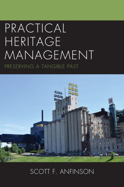 Practical Heritage Management : Preserving a Tangible Past, EPUB eBook