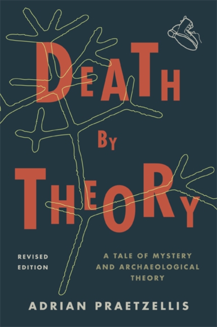 Death by Theory : A Tale of Mystery and Archaeological Theory, EPUB eBook
