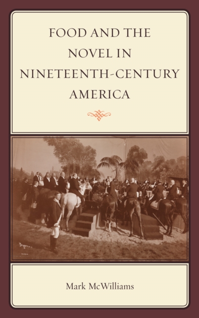Food and the Novel in Nineteenth-Century America, EPUB eBook