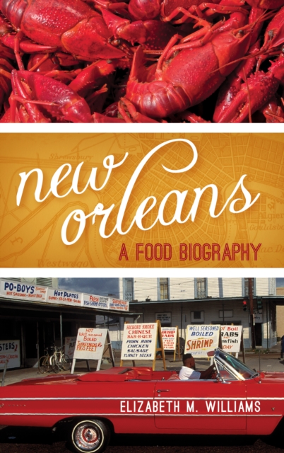 New Orleans : A Food Biography, Hardback Book