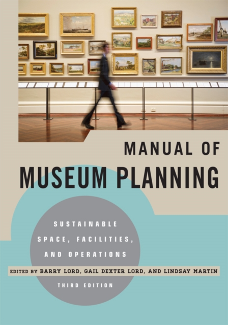 Manual of Museum Planning : Sustainable Space, Facilities, and Operations, EPUB eBook