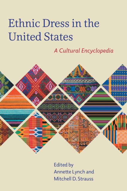 Ethnic Dress in the United States : A Cultural Encyclopedia, Hardback Book