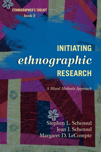 Initiating Ethnographic Research : A Mixed Methods Approach, Paperback / softback Book
