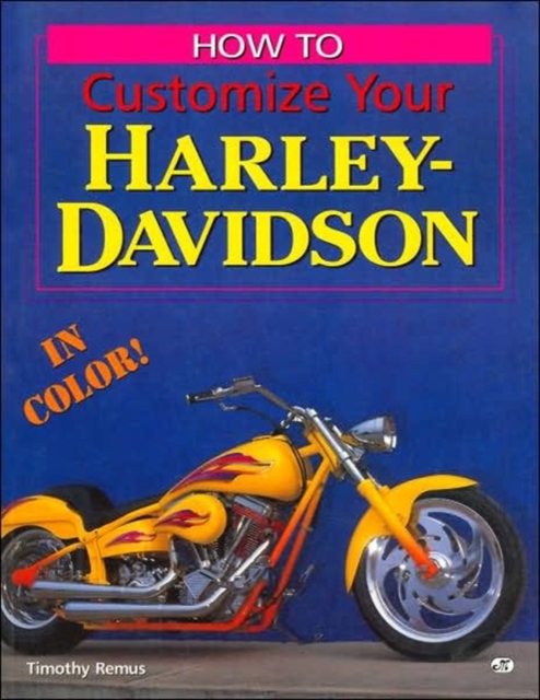 How to Customize Your Harley-Davidson in Color, Paperback / softback Book