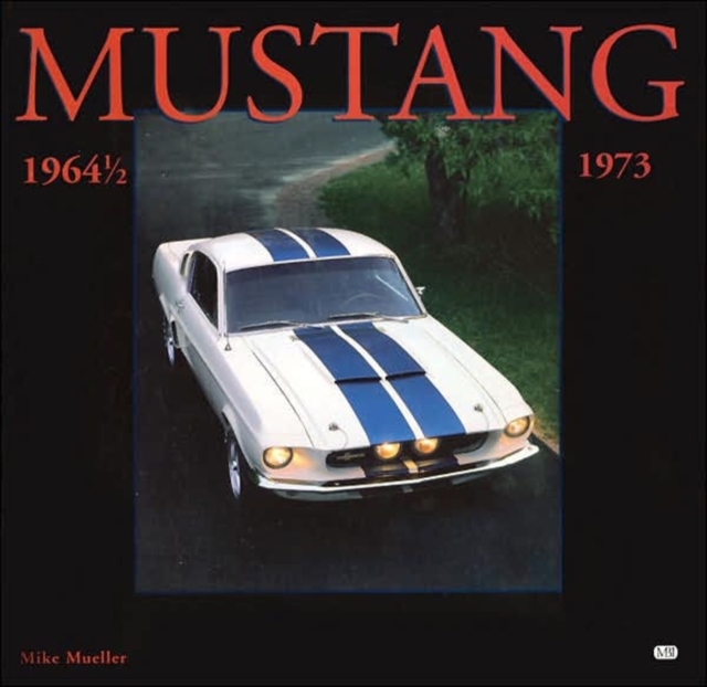Mustang 1964 1/2-1973, Hardback Book