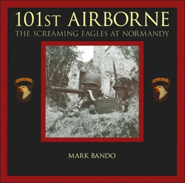 101st Airborne : The Screaming Eagles at Normandy, Hardback Book