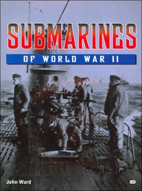 Submarines of World War II, Hardback Book
