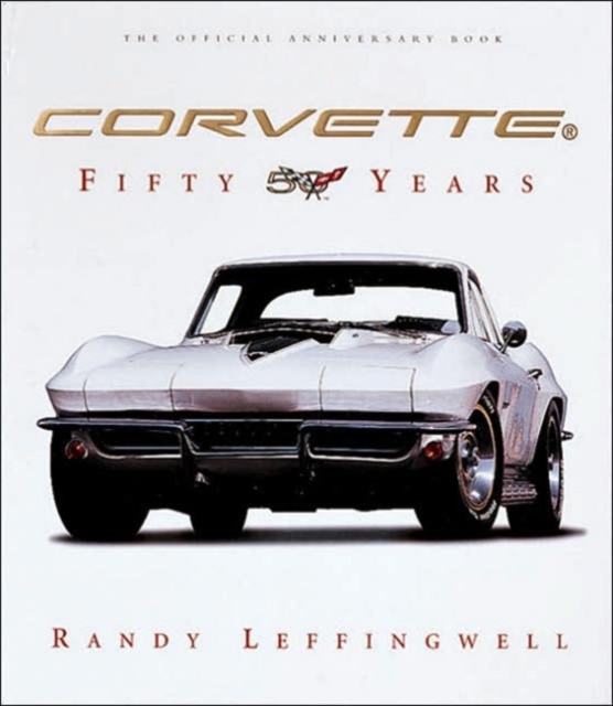 Corvette Fifty Years, Hardback Book
